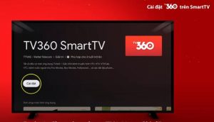 Cách Cài đặt 360 TV trên SmartTV - Hướng dẫn đơn giản