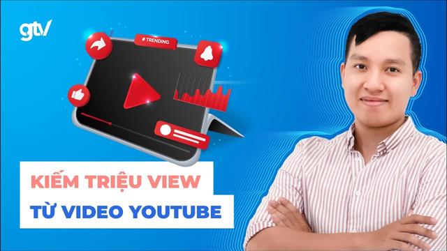 Hướng dẫn cách tạo nội dung hấp dẫn để tăng view và thu nhập trên Youtube